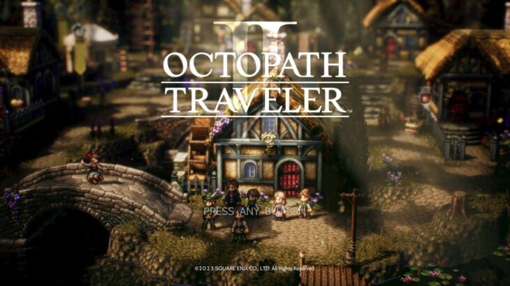 [PS5版] OCTOPATH TRAVELER II [初見プレイ] #2