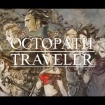 【オクトラ #8.5 】サブストーリーやレベリング 【OCTOPATH TRAVELER】