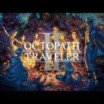 ☆03【OCTOPATH TRAVELLER II】のんびりRelaxingly【オクトパストラベラー2】ネタバレあり