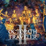 『オクトパストラベラー2』を配信する　【OCTOPATH TRAVELER Ⅱ】その1