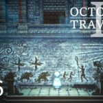 [蛸II-76]落日の遺跡、初探訪－ オクトラII初見実況/ octopath traveler II FirstPlaythrough 76 ※ネタバレ注意/Spoiler Alart