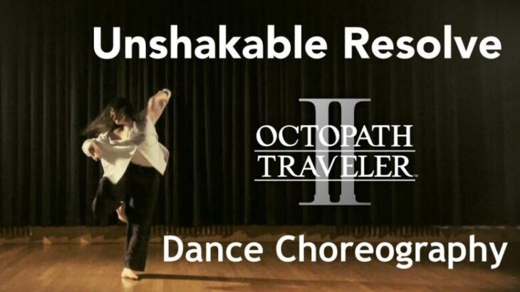 【OCTOPATH TRAVELER II】揺るがぬ決意 | Unshakable Resolve【Dance】オクトラ