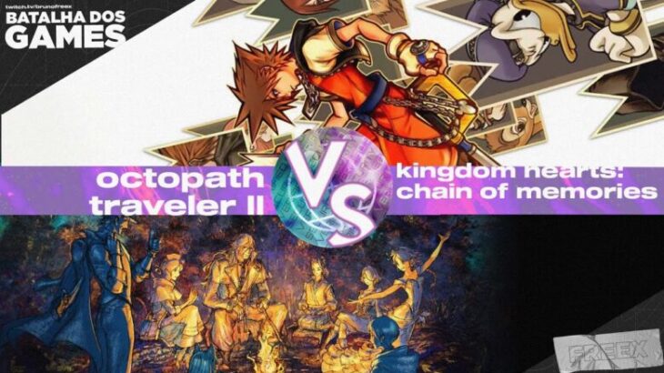 OCTOPATH TRAVELER 2 VS KINGDOM HEARTS CHAIN OF MEMORIES (BATALHA DOS GAMES – QUARTAS) | 26/11/2024