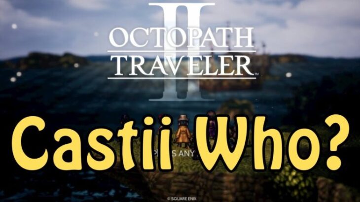 Castii:The Pestilence-Monger? Octopath Traveler 2 Chapter 2