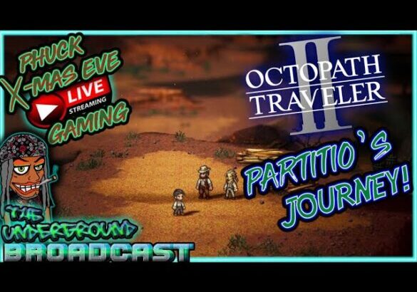 OCTOPATH TRAVELER II – PARTITIO’S JOURNEY  *LIVE STREAM* (GAMING WITH SUN)