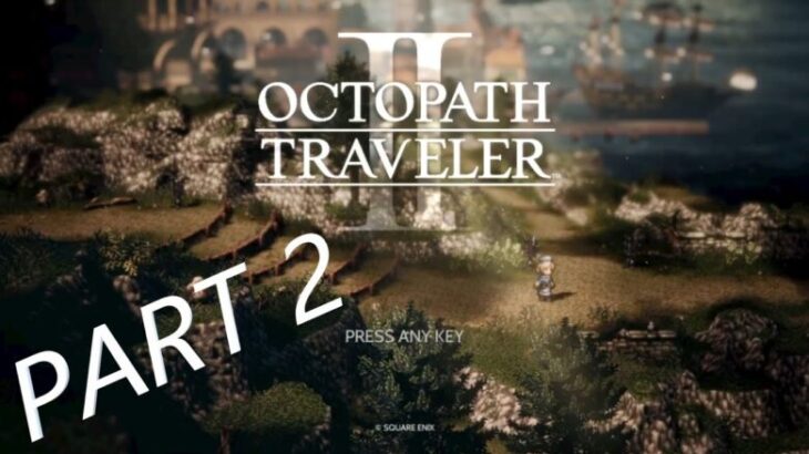 Octopath Traveler 2, オクトパストラベラー 2, Temenos the Cleric,You read i play Playthrough,Story/Farming,Long