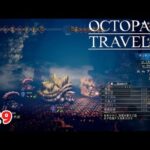 【オクトパストラベラー】 #29 Steam版 プレイ動画 4K 【OCTOPATH TRAVELER】