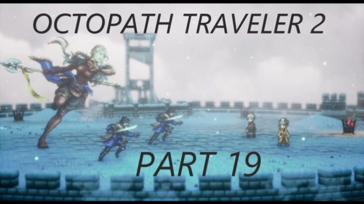 Octopath Traveler 2, オクトパストラベラー 2, Temenos the Cleric,You read i play Playthrough,Story/Farming,Long