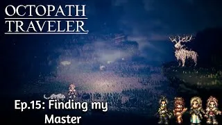 Finding my Master | Octopath Traveler Ep.15