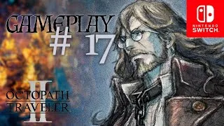 OCTOPATH TRAVELER 2 [Switch] | #17 – OSVALD – CAPÍTULO 3 | Español | Sin comentarios