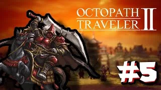 The Warrior From The Sands! – OCTOPATH TRAVELER II Ep 5