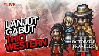 Lanjut Gabut Bersama Trio Western – Octopath Traveler 2