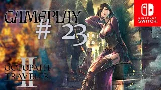 OCTOPATH TRAVELER 2 [Switch] | #23 – THRONÉ – CAPÍTULO 3 | Español | Sin comentarios