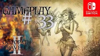 OCTOPATH TRAVELER 2 [Switch] | #33 – AGNEA – CAPÍTULO 5 – FINAL | Español | Sin comentarios