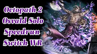 Osvald Solo Speedrun (Switch Version); Octopath Traveler Lone Traveler Challenge!