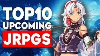 10 Upcoming JRPGs That Everyone Should Play!