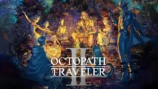 【Switch版】#10 OCTOPATH TRAVELERⅡ（オクトパストラベラーⅡ)【初見/ネタバレ厳禁】