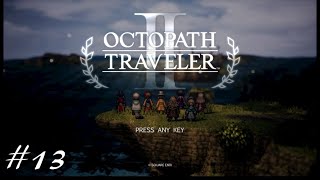 【オクトパストラベラー2】8人の主人公によるどこか懐かしいRPG　＃13　※ネタバレ注意