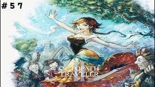 #57 OCTOPATH TRAVELER Ⅱ アグネア５章ー１