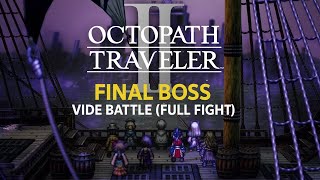 Octopath Traveler 2 – Vide Final Boss Battle (1.5x Speed) | The Wicked God Showdown – No Commentary