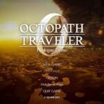 【オクトパストラベラー0 体験版】体験版で世界の雰囲気だけ味わいたい【ネタバレ注意】