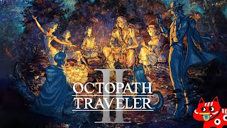 【オクトパストラベラー2】のんびり初見プレイ#6【ネタバレ注意】