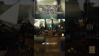 The Two BEST Starts in Octopath Traveler!