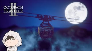 #10【OCTOPATH TRAVELER II】初見で挑むオクトラ2 ※ネタバレ注意