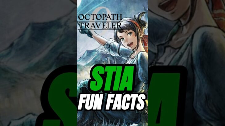 Fun facts about Stia! Octopath Traveler 0