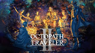 【Switch2版】#18 OCTOPATH TRAVELERⅡ（オクトパストラベラーⅡ)【初見/ネタバレ厳禁】