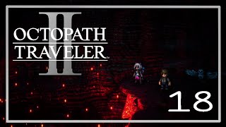 [18] Let’s Play Octopath Traveler II | Ochette Ch. 2 (Tera Route) & Temenos Ch. 3 (Crackridge)