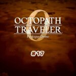 ネタバレ注意「オクトパストラベラー０」＃１７　雑談しつつレベル上げ。ケーキ焼いてるので、頻繁に離席します。