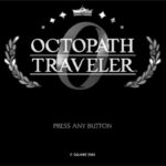 【ネタバレ注意】ゼロから旅を始めよう。#オクトパストラベラー0 ・31（裏ボス・最終回）