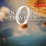 【オクトパストラベラー0】のんびり初見プレイ #33
