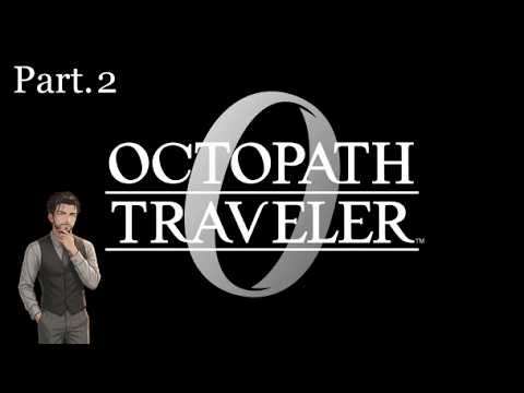 【実況】オクトパストラベラー0 Part2【ネタバレ注意】