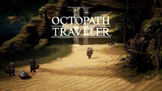 【オクトラ2】１億年ぶりだが