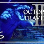 [26] Let’s Play Octopath Traveler II | Grinding Levels & Side Quests