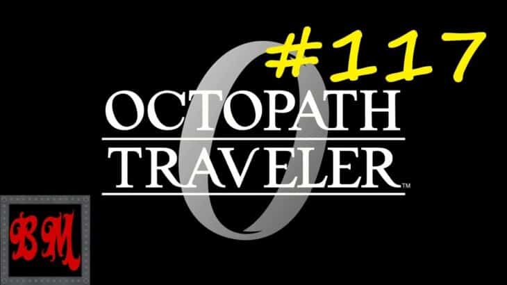 Let’s Play Octopath Traveler 0 – Bestower of All Chapter 4 – Part 117