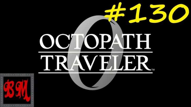 Let’s Play Octopath Traveler 0 – Bestower of All Chapter 6 – Part 130
