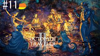 【＃11 OCTOPATH TRAVELER II】（ネタバレあり）：各キャラの旅路終わるが謎がまだ謎が多いぞ！！