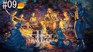 【＃9 OCTOPATH TRAVELER II】（ネタバレあり）：各キャラ終盤突入まだまだ謎が多い