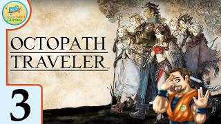Gem Among the Rocks | OCTOPATH TRAVELER Lets Play Part 3