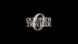 【ネタバレ注意】#27｜OCTOPATH TRAVELER 0【オクトパストラベラー0】