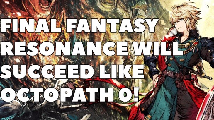 Final Fantasy Resonance vs Octopath Traveler 0 | The Pattern Nobody’s Talking About