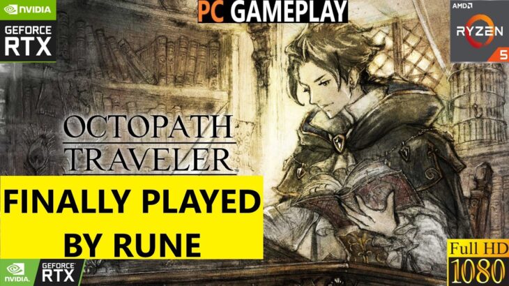 Finally Played By RUNE | OCTOPATH TRAVELER 0 | PC Gameplay