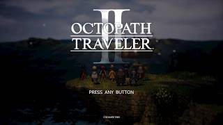 【オクトパストラベラーⅡ】＃１【HDー2DのRPGがあるではないか！おすすめされたのでやって行こう！前途多難な気がしますが汗】