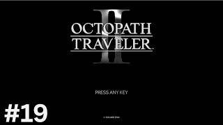 The Small Print – Octopath Traveler 2 #19