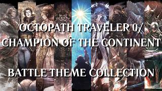 OCTOPATH TRAVELER 0/Champion of The Continent Battle BGM Collection