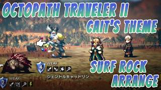 OCTOPATH TRAVELER II – Cait’s Theme – Surf Rock Arrange / オクトパストラベラーII キャットリンのテーマ サーフロック風アレンジ