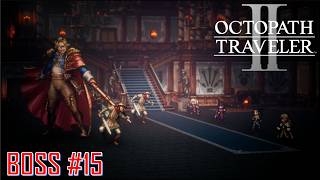 Octopath Traveller II – BOSS #15: Captain Stenvar – Osvald Chapter 3
